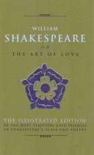 Art of Love The Most Elequent Love Passages in Shakespears Plays and Poetry