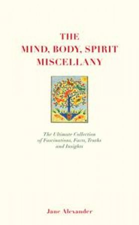 Mind Body & Spirit Miscellany by Jane Alexander
