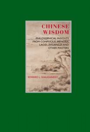 Eternal Moments: Chinese Wisdom by Edward L O'Shaughnessy