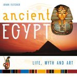 Ancient Egypt Life Myth and Art