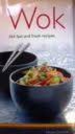 Wok: 365 Quick & Easy Recipes by Nicola Graimes