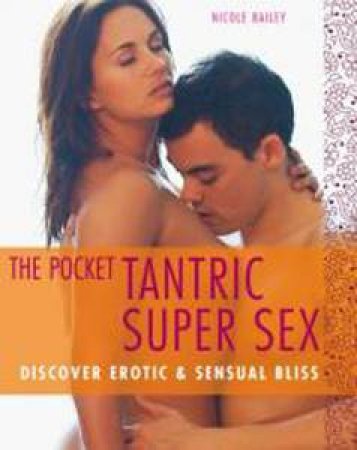 Pocket Tantric Super Sex by Nicole Bailey