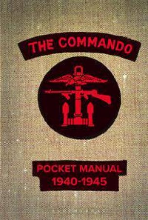 The Commando Pocket Manual: 1940-1945 by Christopher Westhorp