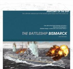 Anatomy of the Ship: The Battleship Bismarck by Jack Brower