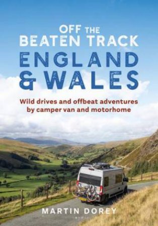 Off The Beaten Track: England And Wales by Martin Dorey