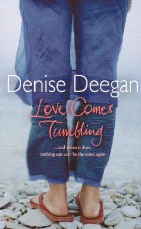 Love Comes Tumbling by Denise Deegan