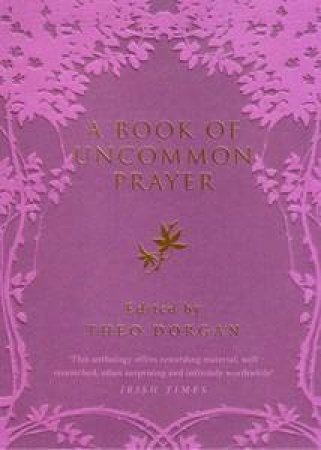 A Book of Uncommon Prayer by Theo Dorgan