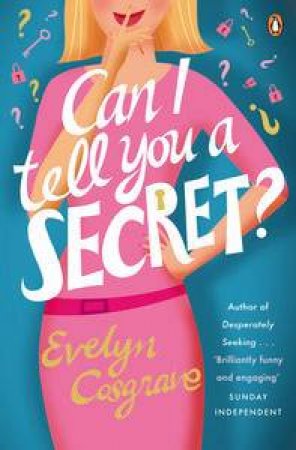 Can I Tell You A Secret? by Evelyn Cosgrave