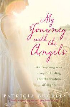 My Journey with the Angels by Patricia Buckley