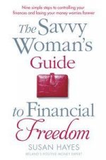 The Savvy Womans Guide to Financial Freedom