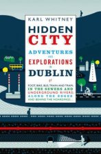Hidden City Adventures and Explorations in Dublin