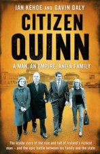 Citizen Quinn A Man An Empire and a Family