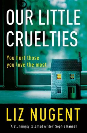 Our Little Cruelties by Liz Nugent