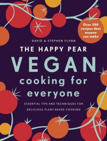 The Happy Pear: Vegan Cooking For Everyone by David and Stephen Flynn