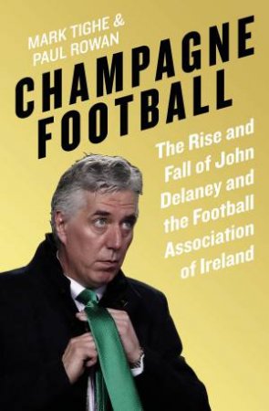 Champagne Football by Mark Tighe & Paul Rowan