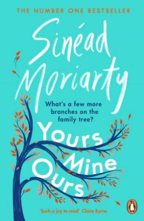 Yours, Mine, Ours by Sinéad Moriarty