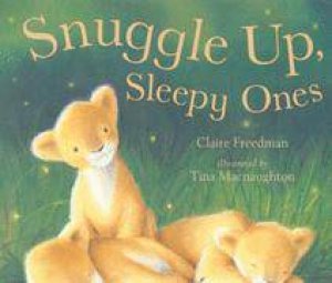 Snuggle Up Sleepy Ones by None