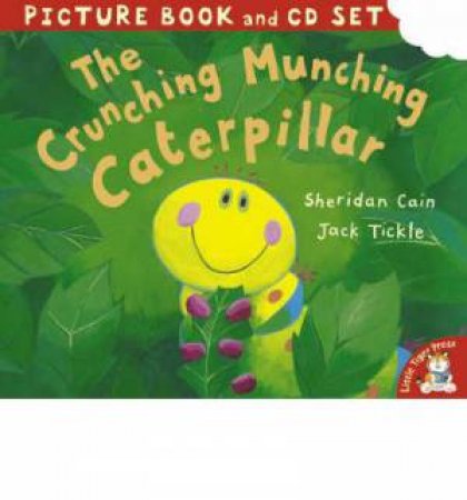 The Crunching Munching Caterpillar - with CD by Sheridan Cain & Jack Tickle