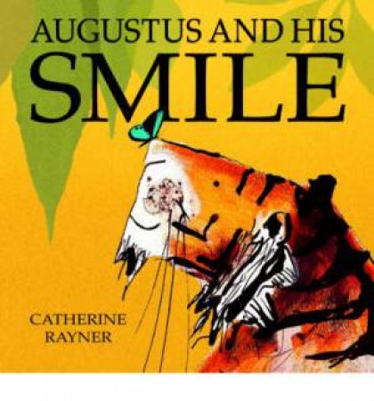Augustus And his Smile by Catherine Rayner