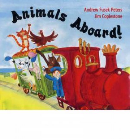 Animals Aboard! by Andrew Fusek Peters & Jim Coplestone