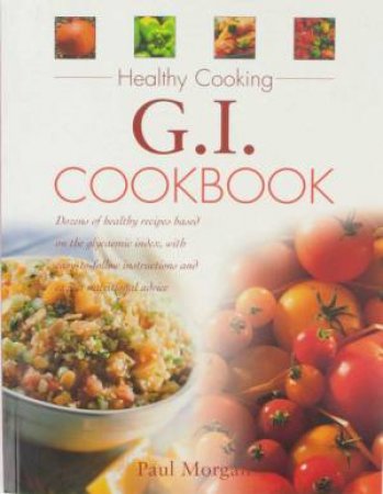 Healthy Cooking: GI Cookbook by Paul Morgan