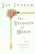 The Velocity Of Honey And More Science Of Everyday Life