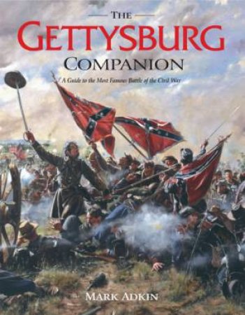 Gettysburg Companion by Mark Adkin