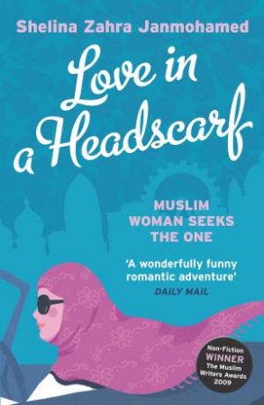 Love in a Headscarf by Shelina Zahra  Janmohamed