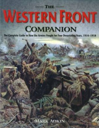 The Western Front Companion by Mark Adkin