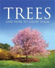 Trees and how to grow them