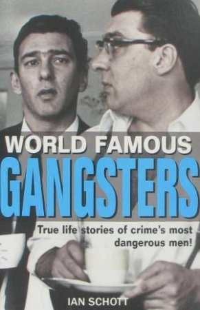 World Famous: Gangsters by Ian Schott