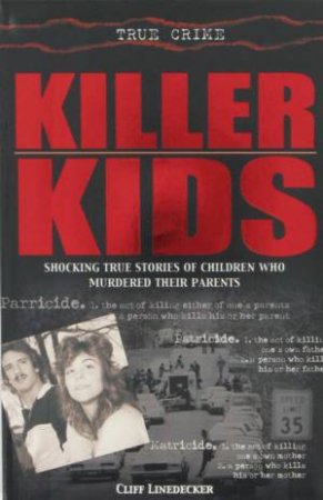 True Crime: Killer Kids by Cliff Lindecker