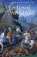 A Brief History of Medieval Warfare