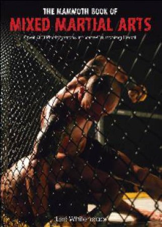 Mammoth Book of Mixed Martial Arts by Lee Whitehead
