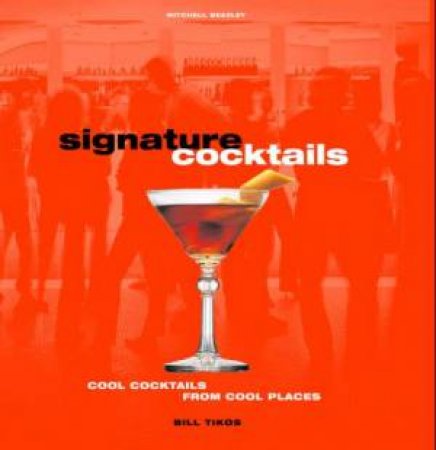 Signature Cocktails by Bill Tikos