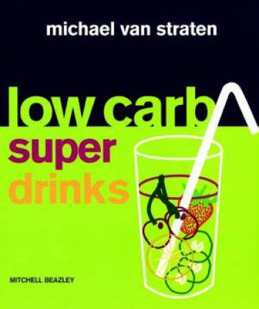 Low Carb Superdrinks by Michael Van Straten