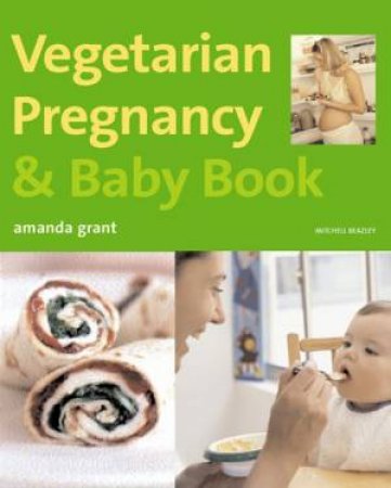 Vegetarian Pregnancy & Baby Book by Amanda Grant