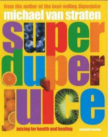 Super Duper Juice by Michael van Straten