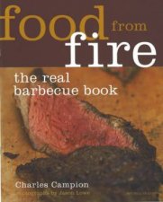 Food From Fire The Real Barbecue Book
