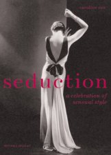 Seduction A Celebration Of Sensual Style