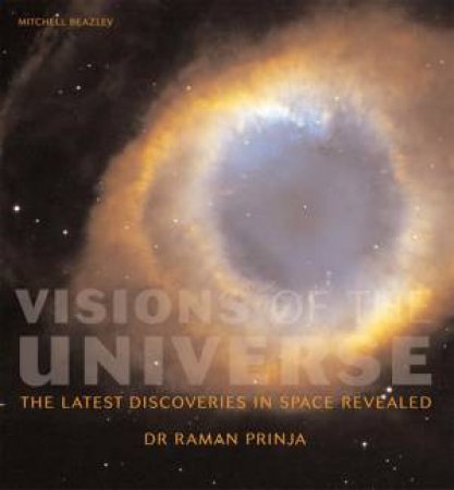 Visions Of The Universe by Raman Prinja
