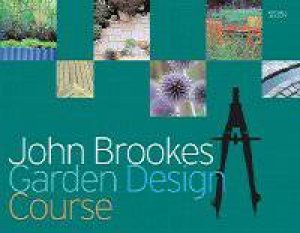 John Brookes Garden Design Course by John Brookes