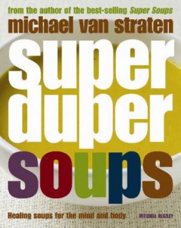 Super Duper Soups by Michael van Straten