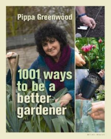 1001 Ways to be a Better Gardener by Pippa Greenwood