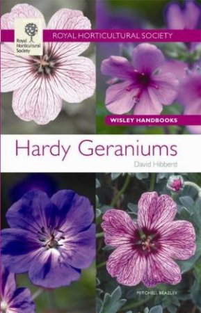 RHS Wisley Handbook: Hardy Geraniums by David Hibberd