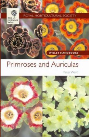 RHS Wisley Handbook: Primroses and Auriculas by Peter Ward