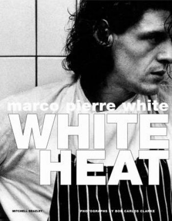 White Heat by Marco Pierre White