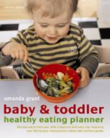 Baby and Toddler Healthy Eating Planner by Amanda Grant