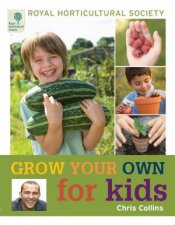 Royal Horticultural Society Grow Your Own for Kids