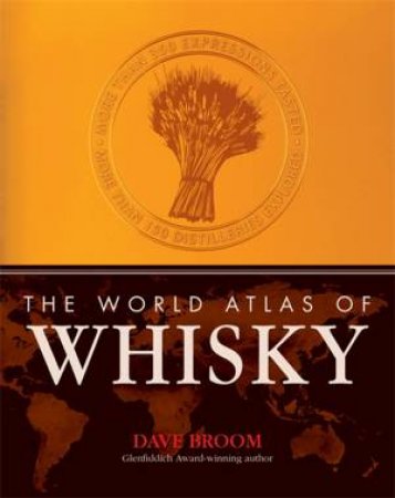 World Atlas of Whisky by Dave Broom
